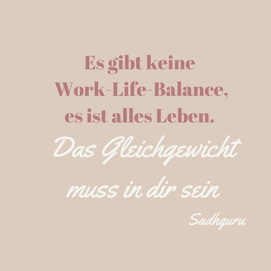 Das Gleichgewicht muss in dir sein....

Es gibt keine
Work-Life-Balance,
es ist alles Leben.
Das Gleichgewicht
muss in dir sein

#nikiandnature #nature #sadhauru
#gleichgewicht #liebedeinleben